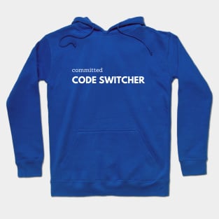 Committed Code Switcher Hoodie